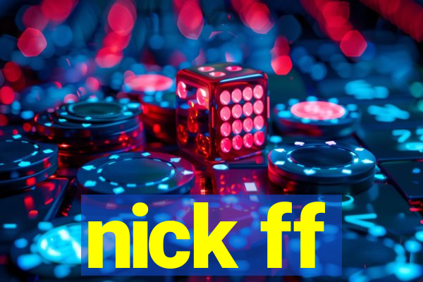 nick ff